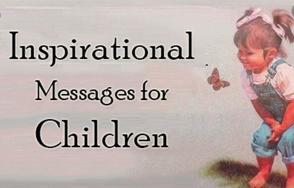 Best Inspirational Messages for Children